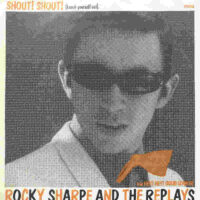 ROCKY SHARPE AND THE REPLAYS / SHOUT! SHOUT! (KNOCK YOURSELF OUT) / 7" /