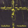 HONEY BANE / GUILTY / DUB / 7" / 2 HONEY BANE