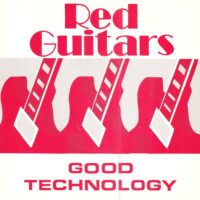 RED GUITARS / GOOD TECHNOLOGY / 7" /