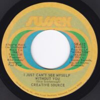 CREATIVE SOURCE / MIGRATION / I JUST CAN'T SEE MYSELF WITHOUT YOU / 7" /