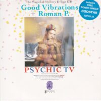 PSYCHIC TV / THE MAGICKAL MYSTERY D TOUR E.P. - GOOD VIBRATIONS + ROMAN P. / 7" x 2 /