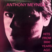 ANTHONY MEYNELL / SINGS HIS GREATEST HITS FROM 3000 YEARS AGO / LP /