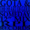 GOTA & THE HEART OF GOLD / SOMEDAY / 12" /