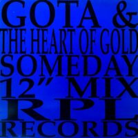 GOTA & THE HEART OF GOLD / SOMEDAY / 12" /