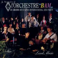3 MUSTAPHAS 3 PRESENT L'ORCHESTRE "BAM" DE GRAND MUSTAPHA INTERNATIONAL AND PARTY / LOCAL MUSIC / LP /