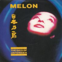 MELON / THE GATE OF JAPONESIA / PLEASUE BEFORE YOUR BREAKFAST / 7" /