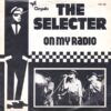 THE SELECTER / ON MY RADIO / TOO MUCH PRESSURE / 7" /