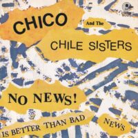 CHICO AND THE CHILE SISTERS / NO NEWS (IS BETTER THAN BAD NEWS) / 7" /
