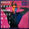 DAF / VOULEZ VOUS COUCHER AVEC MOI CE SOIR / 12" / 3 DAF 1