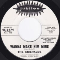 THE EMERALDS / WANNA MAKE HIM MINE / DANCING ALONE / 7" /