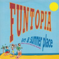 FUNTOPIA / IN A SUMMER PLACE (DON'T HOLD BACK THE FEELING) / 7" /