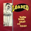 LOADED / TURN YOUR HEAD AND COUGH / LP /