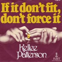 KELLEE PATTERSON / IF IT DON'T FIT, DON'T FORCE IT / BE HAPPY / 7" /