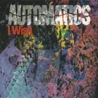 THE AUTOMATICS / I WISH / SECRETS / MORALITIES / 7" /