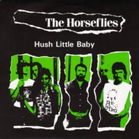 THE HORSEFLIES / HUSH LITTLE BABY / HUMAN FLY / 7" /