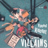 VINCENT VINCENT AND THE VILLAINS / I'M ALIVE / THERE IS A CLOUD / 7" /
