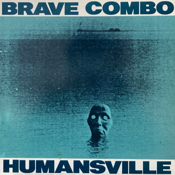BRAVE COMBO HUMANSVILLE