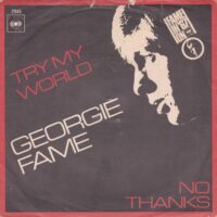GEORGIE FAME / TRY MY WORLD / NO THANKS / 7" /