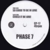 PHASE 7 / SO GOOD TO BE IN LOVE / COULD IT BE LOVE / 7" /