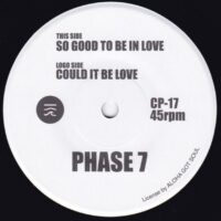 PHASE 7 / SO GOOD TO BE IN LOVE / COULD IT BE LOVE / 7" /