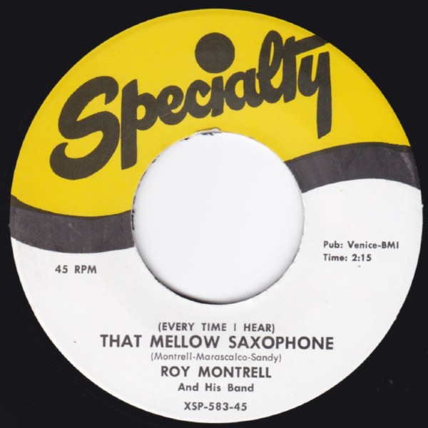 ROY MONTRELL AND HIS BAND EVERY TIME I HEAR THAT MELLOW SAXOPHONE