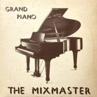 THE MIXMASTER / GRAND PIANO / 12" /