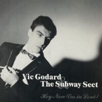 VIC GODARD & THE SUBWAY SECT / HEY NOW (I'M IN LOVÉ) / 10" /