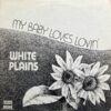 WHITE PLAINS / MY BABY LOVES LOVIN' / LP /