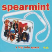 SPEARMINT / A TRIP INTO SPACE E.P. / 7" /