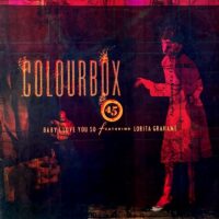 COLOURBOX FEATURING LORITA GRAHAME / BABY I LOVE YOU SO / 12" /