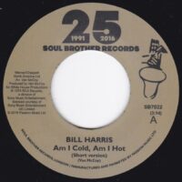 BILL HARRIS / AM I COLD, AM I HOT / 7" /