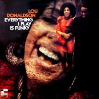 LOU DONALDSON / EVERYTHING I PLAY IS FUNKY / LP /