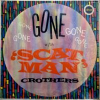SCAT MAN CROTHERS / GONE / LP /