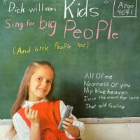 DICK WILLIAMS' KIDS / KIDS SING FOR BIG PEOPLE (AND LITTLE PEOPLE, TOO) / LP /