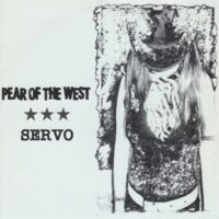 PEAR OF THE WEST / SERVO / SPLIT / 7" /
