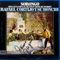 RAFAEL CORTIJO Y SU BONCHE / SORONGO (QUE ES LO QUE EL BLANCO TIENE DE NEGRO?) / LP /