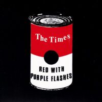 THE TIMES ‎/ RED WITH PURPLE FLASHES / 7" /