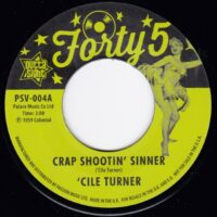 'CILE TURNER / BIRDIE GREEN / CRAP SHOOTIN' SINNER / TREMBLIN' / 7" /