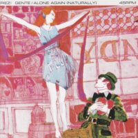 RIEZ! / GENTE / ALONE AGAIN (NATURALLY) / 7" /