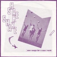 SHAKE SHAKE! / NEW SONGS FOR A NEW ROUTE / 7" /