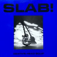 SLAB! / DEATH'S HEAD SOUP / 12" /