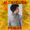 ALEX CUBA / HEALER / LP / 2 ALEX CUBA