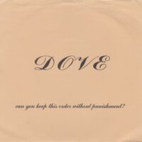 DOVE / CAN YOU KEEP THIS ORDER WITHOUT PUNISHMENT? / 7" /