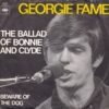 GEORGIE FAME / THE BALLAD OF BONNIE AND CLYDE / BEWARE OF THE DOG / 7" / 2 GEORGIE FAME THE BALLAD OF BONNIE AND CLYDE
