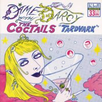 DAME DARCY WITH THE COCTAILS / TARDVARK / 7" /