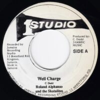 ROLAND ALPHANSO & THE SKATALITES / TOMMY MCCOOK & THE SKATALITES / WELL CHARGE / SAUVITT / 7" /