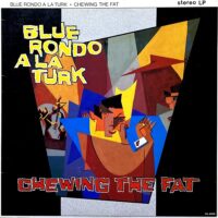 BLUE RONDO A LA TURK / CHEWING THE FAT / LP /