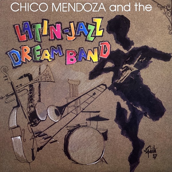 CHICO MENDOZA AND THE LATIN JAZZ DREAM BAND