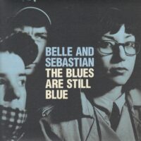 BELLE AND SEBASTIAN / THE BLUES ARE STILL BLUE / 7" /