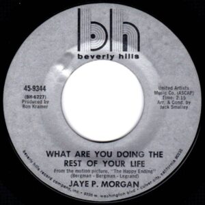 JAYE P MORGAN WHAT ARE YOU DOING THE REST OF YOUR LIFE